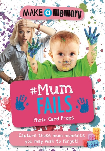 Make a Memory #Mum Fails Photo Card Props: Capture those mum moments you may wish to forget! by Holly Brook-Piper