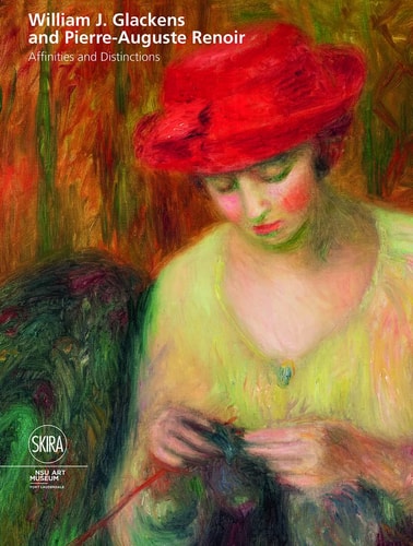 (TXS) William J. Glackens & Pierre-Auguste Renoir: Affinities & Distinctions by Bonnie Clearwater | Barbara Buhler Lynes | Martha Lucy