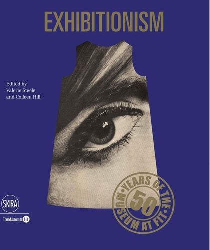 (TXS) Exhibitionism: 50 Years of the Museum at FIT by Valerie Steele