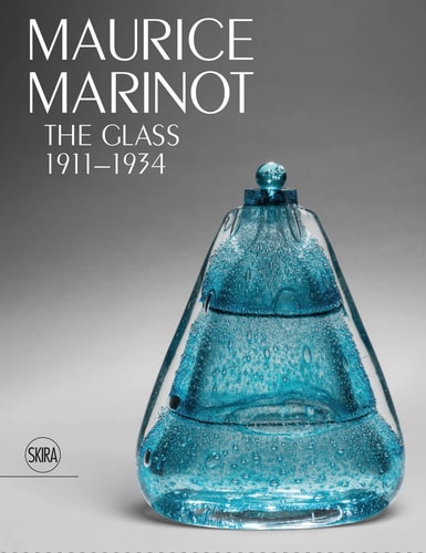 (TXS) Maurice Marinot: The Glass 19111934 by Maurice Marinot | Cristina Beltrami