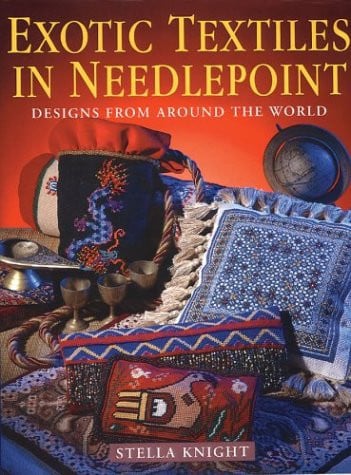 Exotic Textiles in Needlepoint Designs from Around the World (shelfworn) by Stella Knight