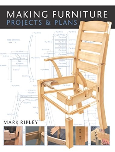 (TXS) Making Furniture: Projects & Plans by Mark Ripley