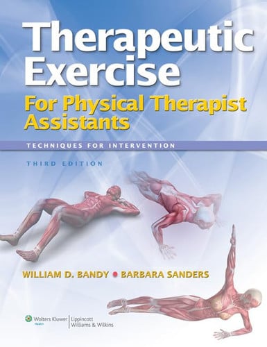 Therapeutic exercise for physical therapist assistants by William D. Bandy | Barbara Sanders