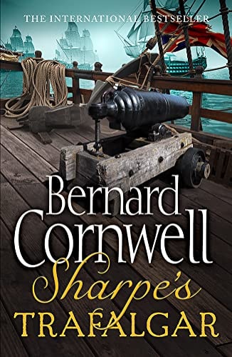 Sharpe's Trafalgar Richard Sharpe and the Battle of Trafalgar, 21 October 1805 by Bernard Cornwell