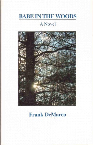 Babe in the Woods: A Novel (light shelfware) by Frank DeMarco