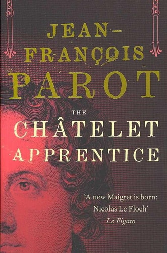The Chtelet Apprentice (Nicolas Le Floch S) (Shelfworn) by Jean-Francois Parot