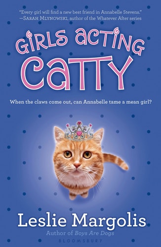 Girls Acting Catty (Annabelle Unleashed) (Shelfworn) von Leslie Margolis