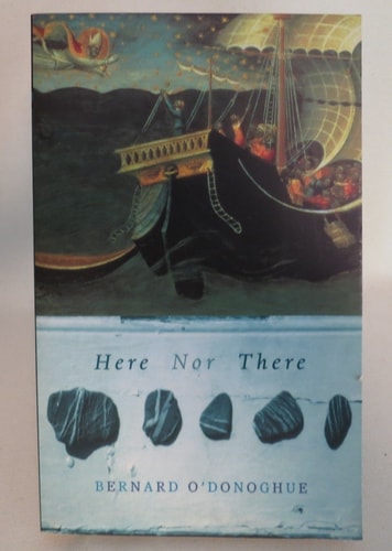 Here Nor There by Bernard ODonoghue