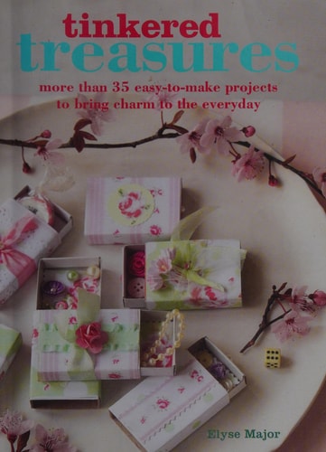 Tinkered Treasures by Elyse Major