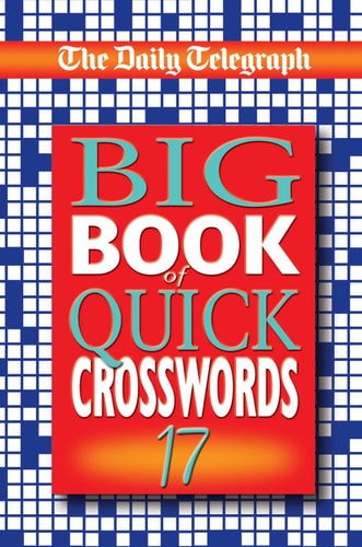 Daily Telegraph Big Book of Quick Crosswords 17 (shelfworn) by The Daily Telegraph