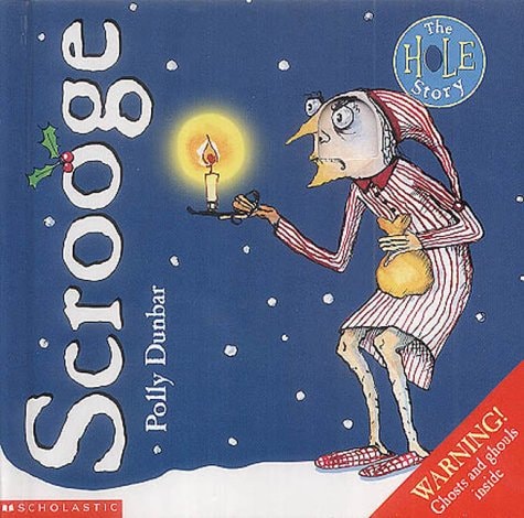Scrooge (Hole Story) by Polly Dunbar