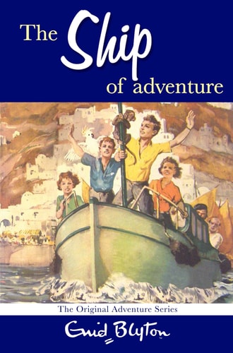 Ship of Adventure (Book 6) (Shelfworn) by Enid Blyton