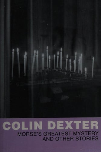 Morse's Greatest Mystery and Other Stories by Colin Dexter