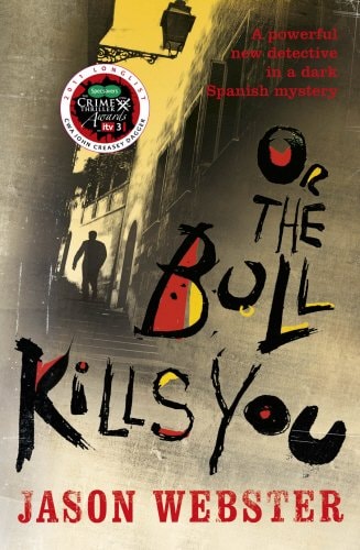 Or the Bull Kills You by Jason Webster