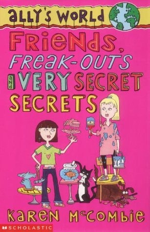 Friends, Freak-Outs and Very Secret Secrets (shelf worn) by Karen McCombie
