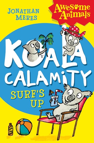 Koala Calamity - Surf's Up by Jonathan Meres