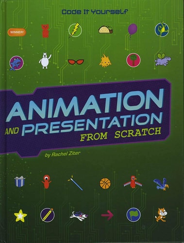 Code It Yourself: Animation & Presentation From Scratch by Rachel Ziter
