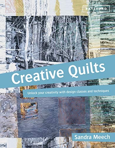 Kreative Quilts: Entfesseln Sie Ihre Kreativität mit Designkursen und -techniken von Sandra Meech