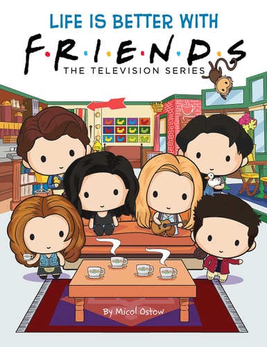 Life Is Better with Friends (Official Friends Picture Book) by Micol Ostow