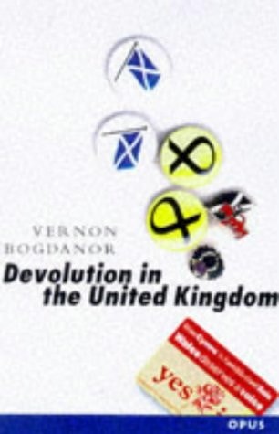 Devolution in the United Kingdom (Opus Series) (shelf worn) by Bogdanor, Vernon