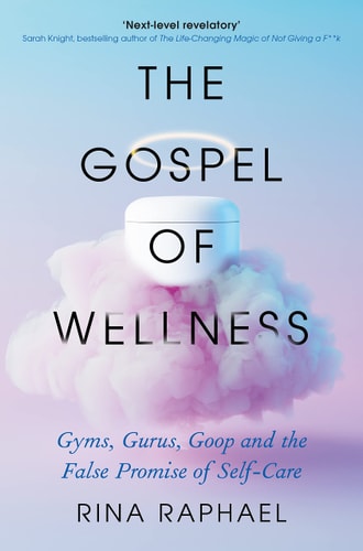 The Gospel of Wellness by Rina Raphael