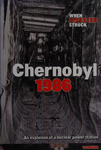 Chernobyl 1986 (Raintree: When Disaster Struck) (Raintree: When Disaster Struck) by Vic Parker