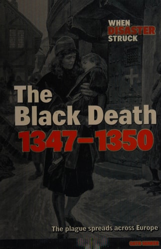 Black Death, 1347-1350 (Raintree: When Disaster Struck) (Raintree: When Disaster Struck) by Cath Senker