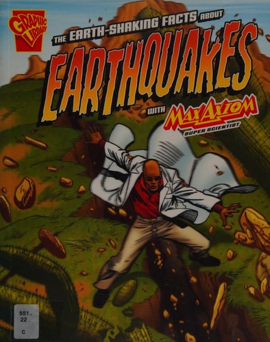 The Earth Shaking Facts About Earthquakes (Graphic Non Fiction: Graphic Science) by Katherine Krohn