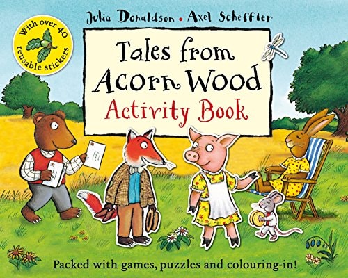 Geschichten aus Acorn Wood: Aktivitätsbuch von Julia Donaldson und Axel Scheffler
