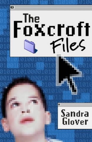 The Foxcroft Files by Sandra Glover