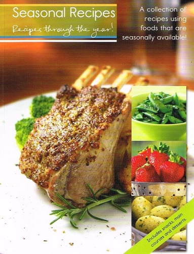 Seasonal Recipes: Recipes Through The Year by unknown author