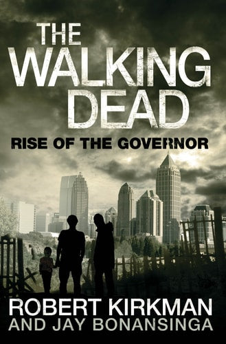 Rise of the Governor by Robert Kirkman | Jay R. Bonansinga