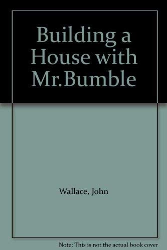 Building a House with Mr Bumble by Jonathan Emmett