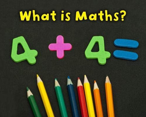 What Is Maths? (Maths Around Us) by Tracey Steffora