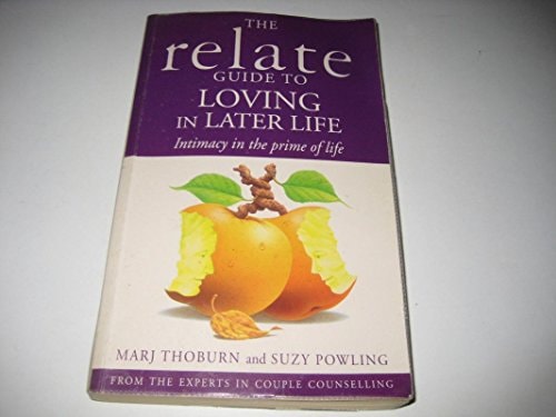 The Relate Guide to Loving in Later Life (shelfworn) by Marj Thorburn | Suzy Powling