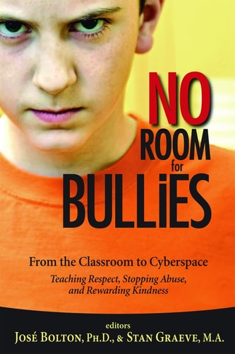 No Room for Bullies: From the Classroom to Cyberspace (light shelfware) by Jose Bolton | Stan Graeve