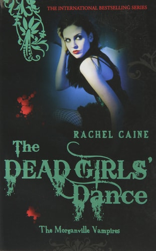 The Morganville vampires: The dead girl's dance by Rachel Caine