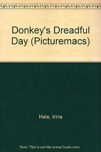 Donkey's Dreadful Day (Picturemacs S.) (shelf worn) by Irina Hale