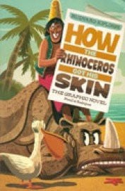 Rudyard Kipling's How the rhinoceros got his skin: the graphic novel by Powell, Martin