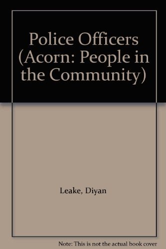 Police Officers (Acorn: People in the Community) by Diyan Leake