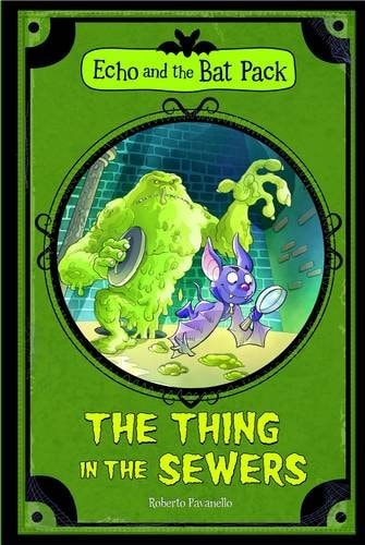 Thing in the Sewers (Echo and the Bat Pack) by Roberto Pavanello