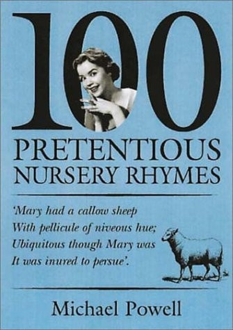 100 Pretentious Nursery Rhymes (shelfworn) by Michael Powell