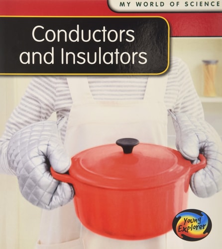 CONDUCTORS AND INSULATORS (My World Of Science)(shelfworn) by Angela Royston