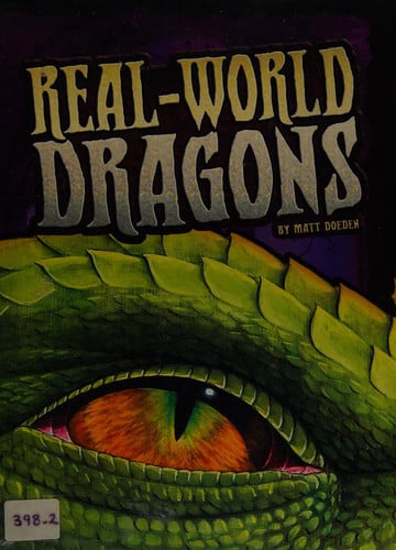 Real-world dragons by Doeden, Matt