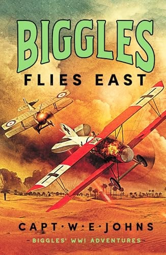 Biggles Flies East by Johns | Captain W. E.