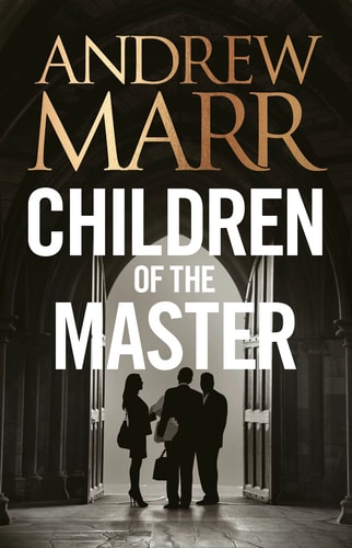 Children Of The Master (signed copies) by Andrew Marr