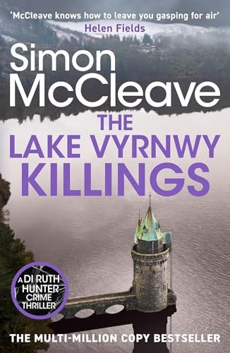 The Lake Vyrnwy Killings: A Fast-Paced Welsh Detective Novel from the Bestselling Crime Thriller Fiction Writer by Simon McCleave