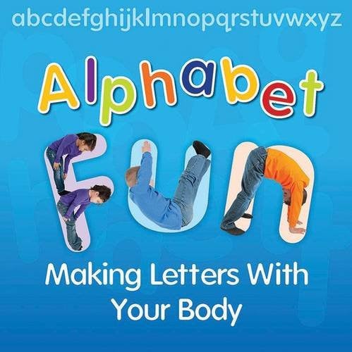 Alphabet fun: making letters with your body by Thomas, Isabel