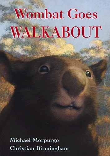 Wombat Goes Walkabout by Michael Morpurgo | Christian Birmingham
