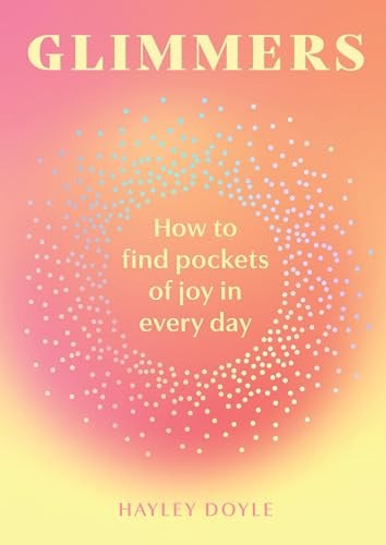 (TXS) Glimmers: How to Find Pockets of Joy in Every Day by Hayley Doyle